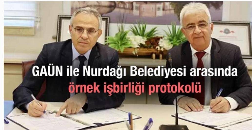 GAÜN ile Nurdağı Belediyesi arasında örnek işbirliği protokolü