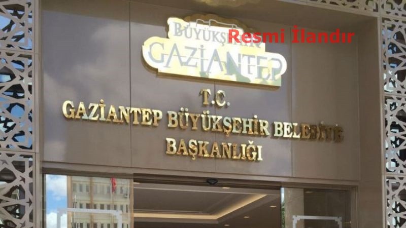 GAZİANTEP BÜYÜKŞEHİR BELEDİYE BAŞKANLIĞINDAN