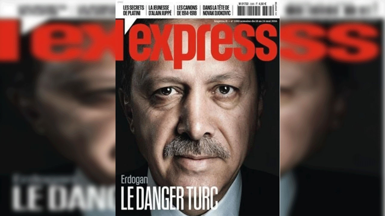 Geberin kininizle... Fransız L’Express dergisi böyle kapak yaptı! “En Tehlikeli Türk”