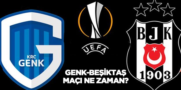 Genk Beşiktaş maçı ne zaman saat kaçta?