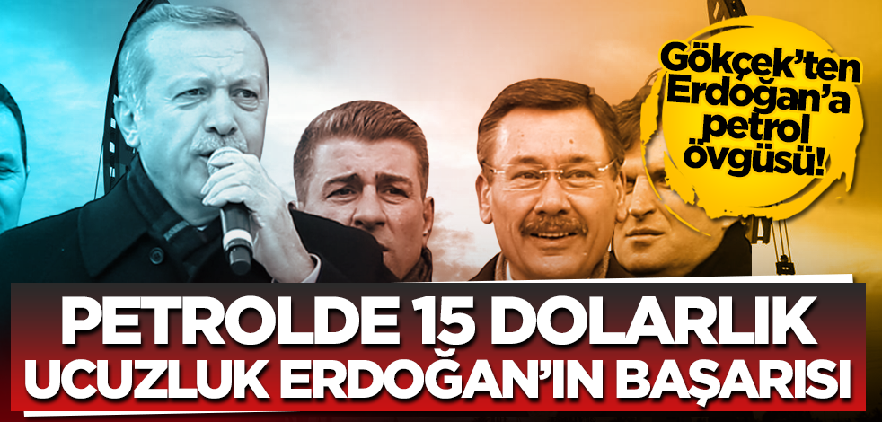 Gökçek’ten Erdoğan’a övgü! Petrolde 15 dolarlık ucuzluk, Erdoğan’ın başarısı!