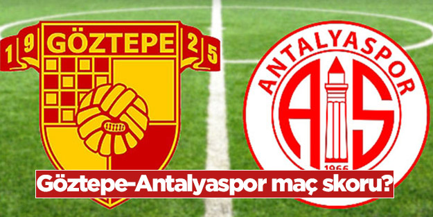 Göztepe-Antalyaspor maçı kaç kaç bitti? Göztepe-Antalyaspor maç skoru?