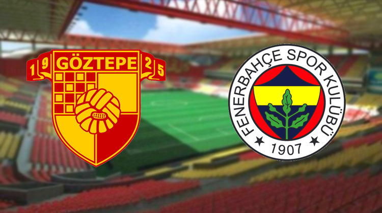 Göztepe Fenerbahçe maçı hangi gün?