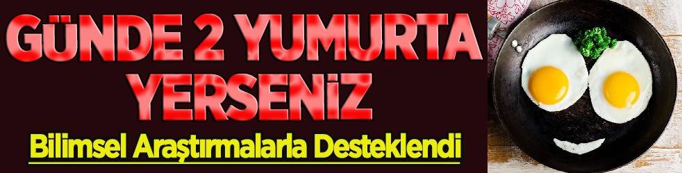 Günde 2 yumurta yemenin faydaları
