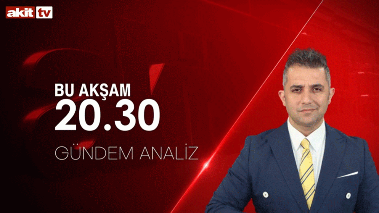 Gündeme dair ne varsa bu programda! Gündem Analiz bu akşam Akit TV’de