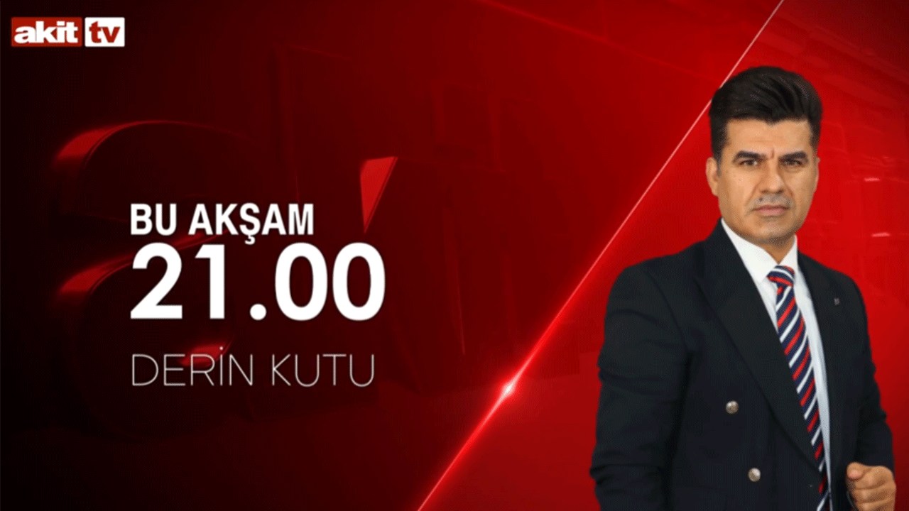 Gündemin en sıcak analizleri bu programda! Derin Kutu bu akşam Akit TV’de