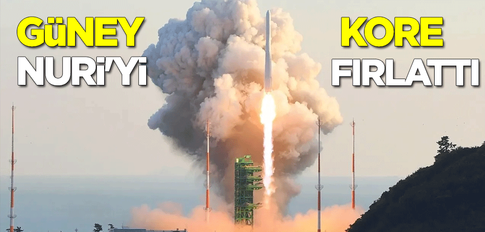 Güney Kore Nuri'yi fırlattı