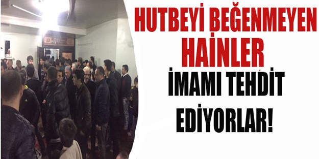 Hainler imamı tehdit etti!