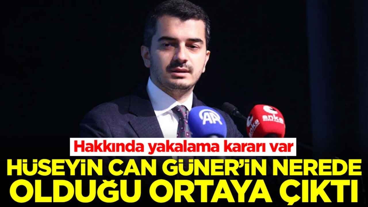 Hakkında yakalama kararı var: Hüseyin Can Güner'in nerede olduğu ortaya çıktı