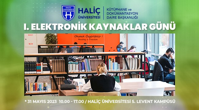 Haliç Üniversitesi Kütüphanesi ‘‘I. Elektronik Kaynaklar Günü’’ ile bir ilke imza atıyor!