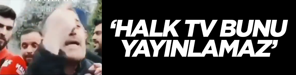 'Halk Tv bunları yayınlamaz'