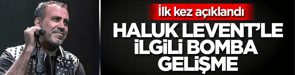 Haluk Levent'le ilgili bomba gelişme! İlk kez duyurdu