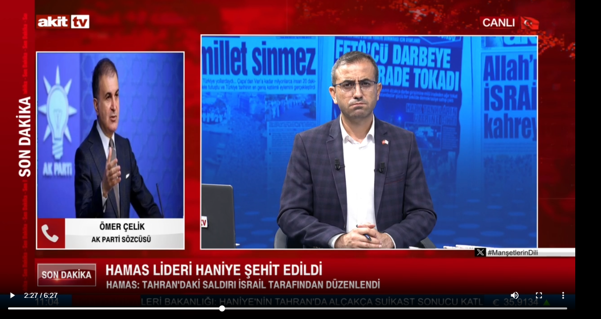 Haniye’nin şehadeti sonrası Akit TV’de önemli mesajlar! AK Partili Çelik korkunç gelişmeyi açıkladı