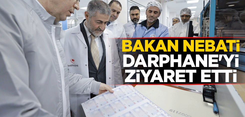 Bakan Nebati, Darphane'yi ziyaret etti