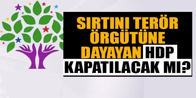 Terör örgütü PKK'nın siyasi partisi HDP kapatılacak mı?
