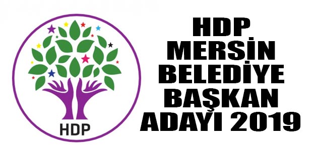 HDP Mersin belediye başkan adayları 2019!