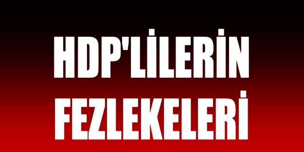 HDP’lilerin fezlekeleri artıyor