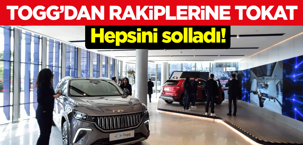 Hepsini solladı! Togg’dan rakiplerine tokat