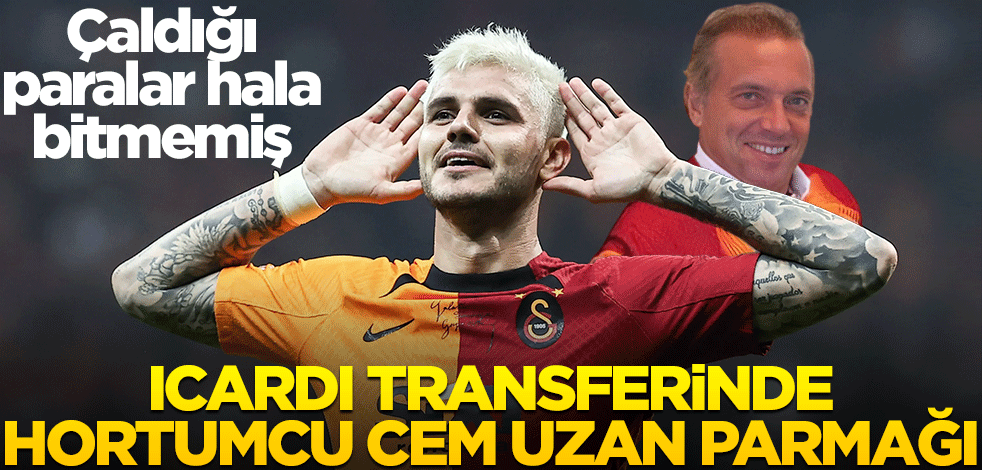 Icardi transferinde hortumcu Cem Uzan parmağı