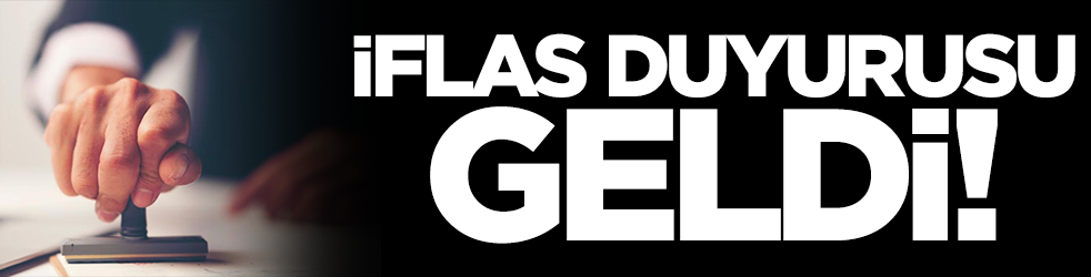 İflas duyurusu geldi! Tedirgin eden gelişme