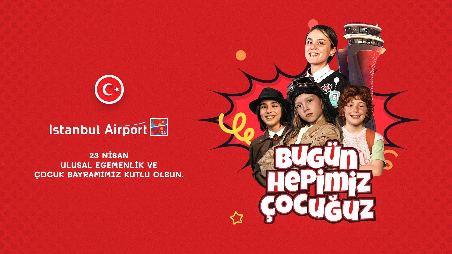 İGA İstanbul Havalimanı’nı "Çocuklar ve 23 Nisan Coşkusu Sardı"