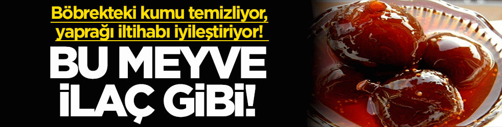 İlaç gibi meyve! Böbrekteki kumu temizliyor, yaprağı iltihabı iyileştiriyor
