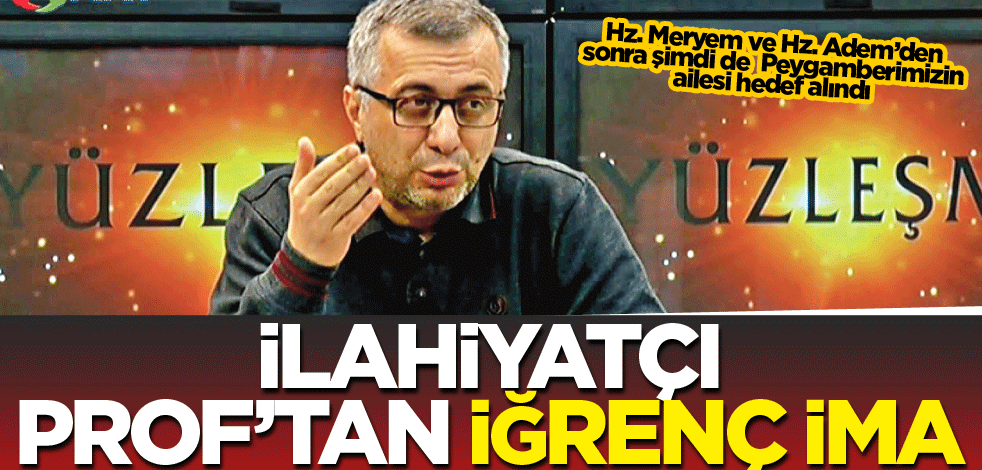 İlahiyat profesöründen iğrenç imalar
