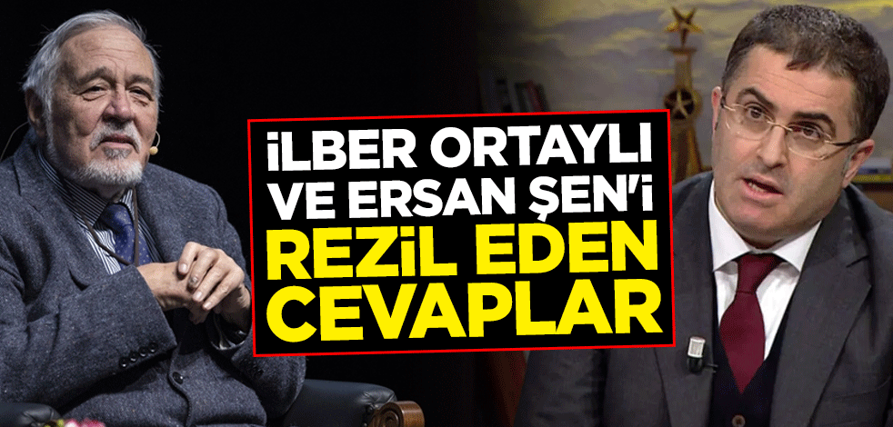 İlber Ortaylı ve Ersan Şen'i rezil eden cevaplar