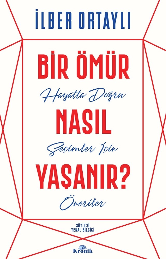 İlber Ortaylı’dan hayata dair bir klavuz: Bir Ömür Nasıl Yaşanır? 