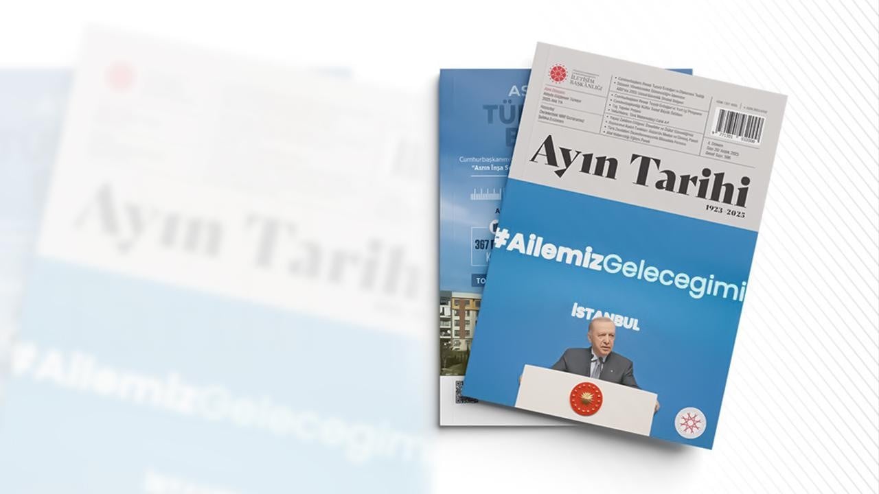 İletişim Başkanlığının 'Ayın Tarihi' dergisinin yeni sayısı yayımlandı