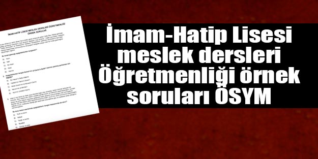 Imam Hatip Lisesi Meslek Dersleri Ogretmenligi Ornek Sorulari Osym