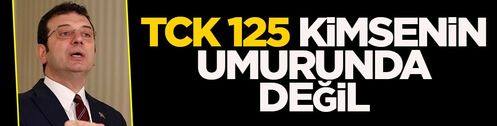 İmamoğlu davası: TCK 125 kimsenin umurunda değil!
