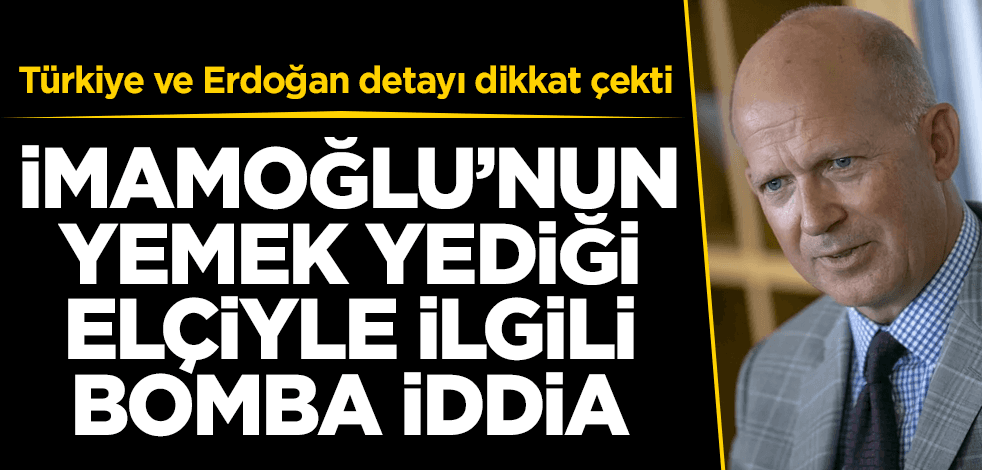 İmamoğlu'nun yemek yediği büyükelçiyle ilgili bomba iddia!