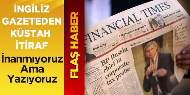 İngiliz Gazeteden Küstah İtiraf