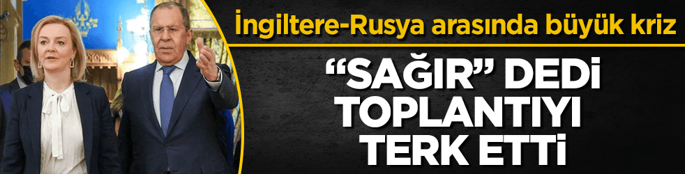 İngiltere-Rusya krizi: “Sağır” dedi, toplantıyı terk etti