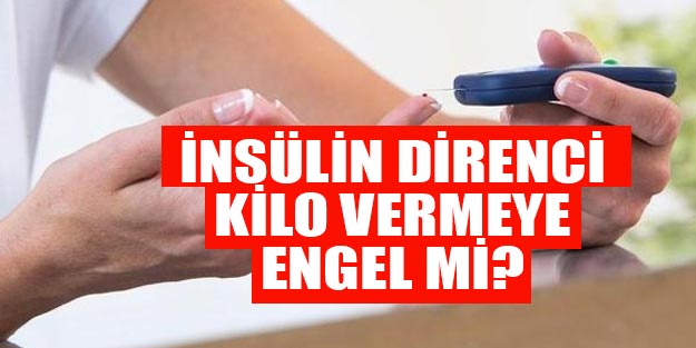 İnsülin direnci kilo vermeye engel mi