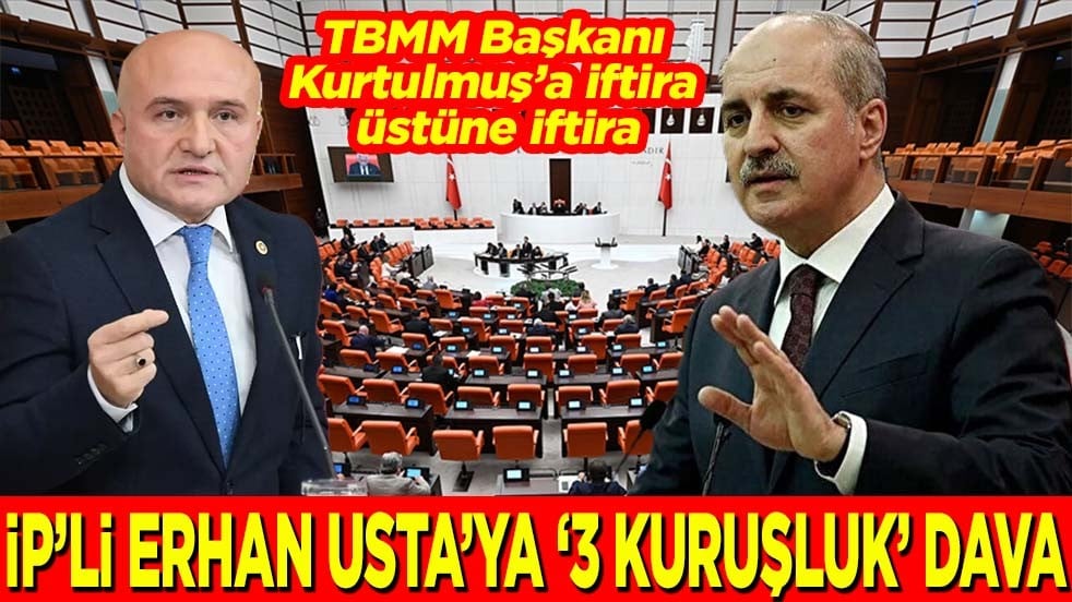 İP'li Erhan Usta'ya "3 kuruşluk" dava