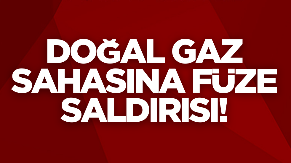 Irak’ta Dogal Gaz Sahası'na füze saldırısı