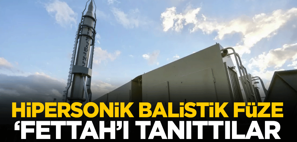 Hipersonik balistik füzesi ’Fettah’ı tanıttılar