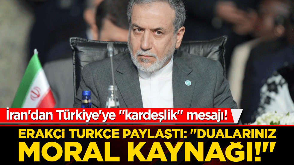 İran'dan Türkiye'ye "kardeşlik" mesajı! Erakçi Türkçe paylaştı: "Dualarınız moral kaynağı!"