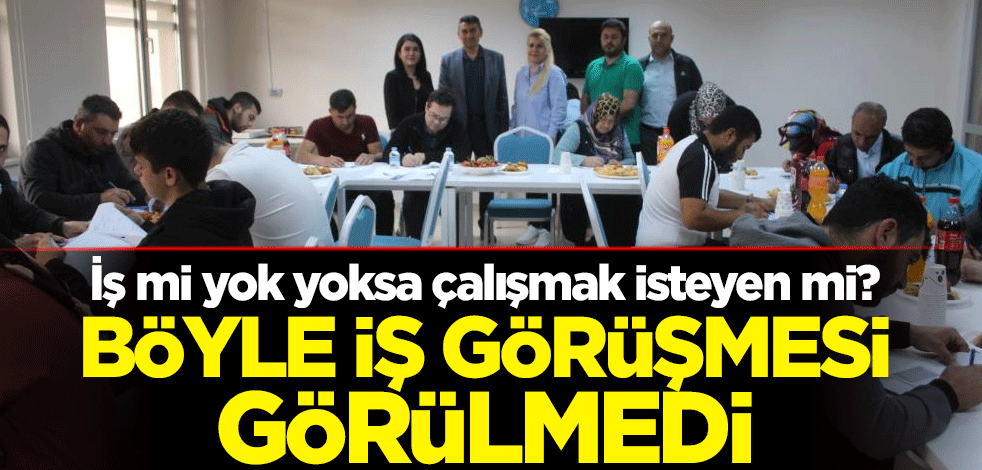 İş mi yok yoksa çalışmak isteyen mi? Böyle iş görüşmesi görülmedi