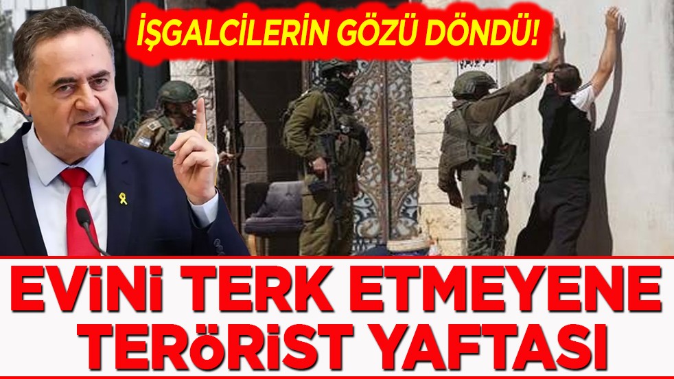 İşgalcilerin gözü döndü. Evini terk etmeyene terörist yaftası