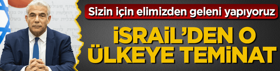 İsrail’den Rusya'ya güvence: Sizin için her şeyi yapıyoruz