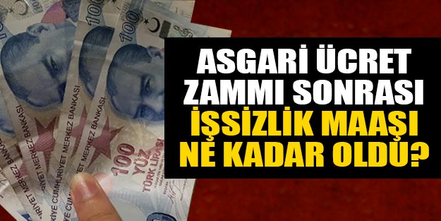 İşsizlik maaşı son dakika asgari ücret zam sonrası işsizlik maaşı ne kadar oldu?