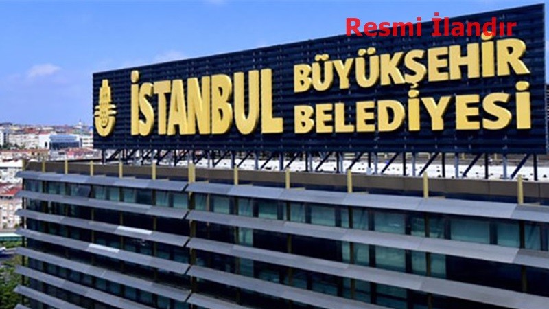 İSTANBUL BÜYÜKŞEHİR BELEDİYE BAŞKANLIĞINDAN