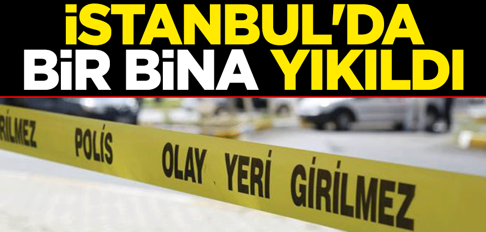 İstanbul'da bir bina yıkıldı