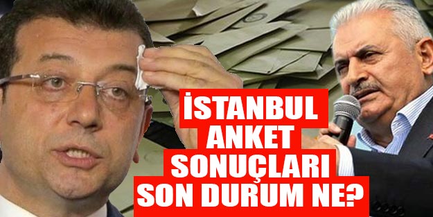  İstanbul seçim son anket sonuçları son durum ne? 23 Haziran 2019