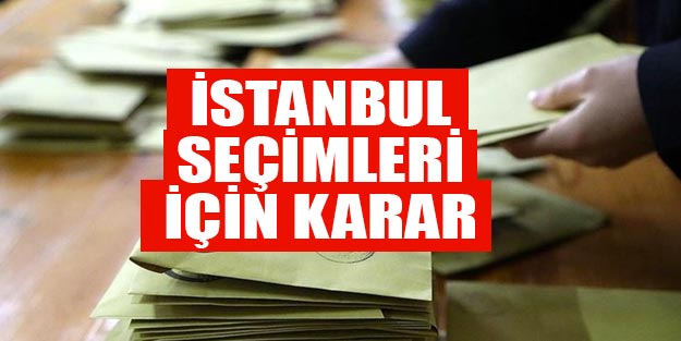 İstanbul seçimleri iptal mi oldu İstanbul seçimleri için üç seçenek