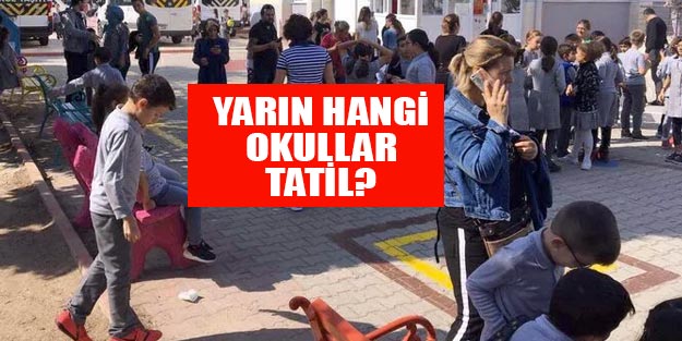 İstanbul Valiliğinin açıkladığı yarın tatil olan okullar hangileri? Hangi 29 okulda yarın okul yok?