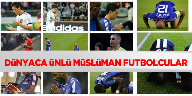 İşte dünyaca ünlü Müslüman futbolcular!